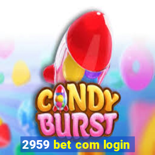 2959 bet com login